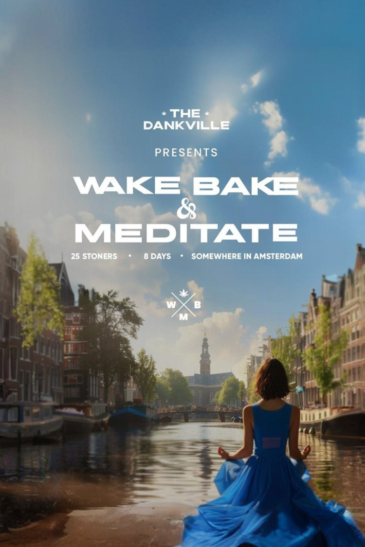 Wake Bake & Meditate - Amsterdam